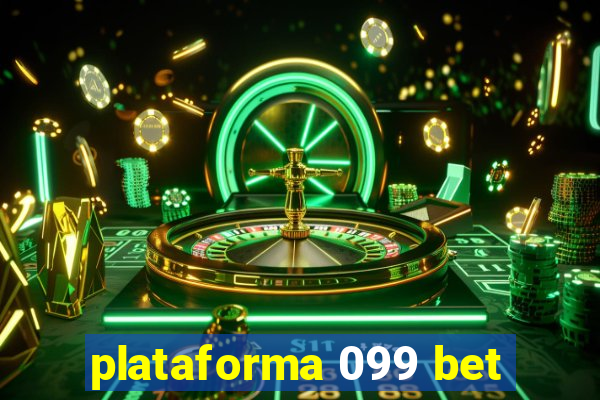 plataforma 099 bet